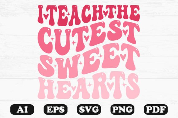 I Teach the Cutest Sweet Hearts Retro