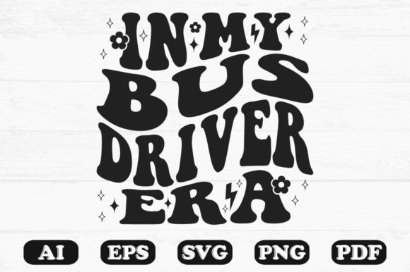 In My Bus Driver Era Retro Wavy Svg