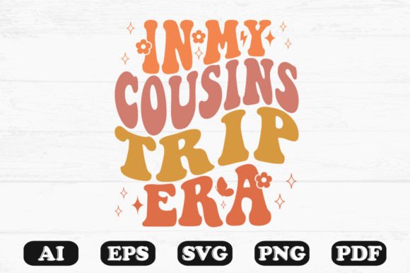 In My Cousins Trip Era Retro Wavy Svg