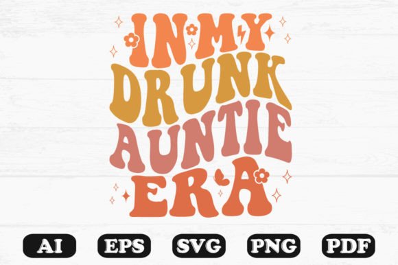 In My Drunk Auntie Era Retro Wavy SVG Review