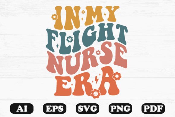 In My Flight Nurse Era, Retro Wavy Svg T