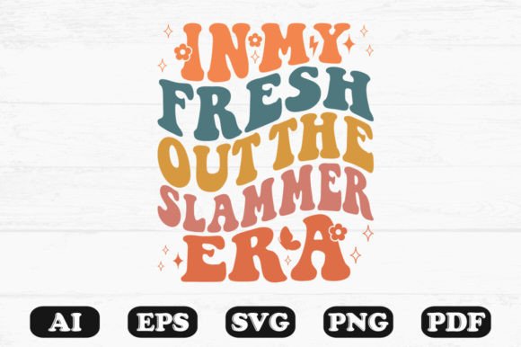 In My Fresh Out the Slammer Era Retro Wavy Design