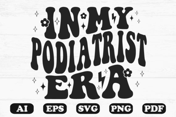 In My Podiatrist Era Retro Wavy Svg