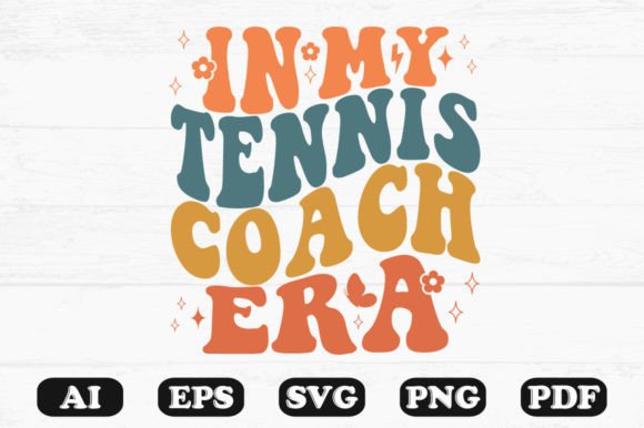 In My Tennis Coach Era Retro Wavy Svg