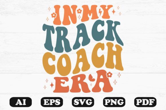 In My Track Coach Era Retro Wavy Svg