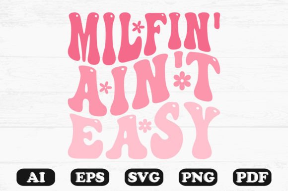 Milfin Ain’t Easy Retro Wavy SVG T-shirt Design Review
